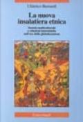 La nuova insalatiera etnica. Società multiculturale e relazioni interetniche nell'era della globalizzazione