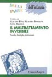 Il maltrattamento invisibile. Scuola, famiglia, istituzioni