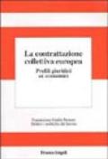 La contrattazione collettiva europea. Profili giuridici ed economici