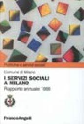 I servizi sociali a Milano. Rapporto annuale 1999