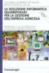 La soluzione informatica Quadrifoglio per la gestione dell'impresa agricola. Riferimenti, consuntivazione, magazzini e rendicontazioni. Con CD-ROM