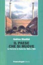 Il paese che si muove. Le ferrovie in Italia fra '800 e '900