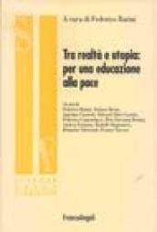 Tra realtà e utopia. Per un'educazione alla pace