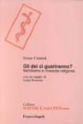 Gli dei ci guariranno? Nichilismo e rinascita religiosa