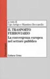 Il trasporto ferroviario. La convergenza europea nel settore pubblico