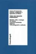 Verso una rinascita ambrosiana? Obiettivi, sfide e strategie del sistema economico-territoriale milanese: 100 protagonisti a confronto