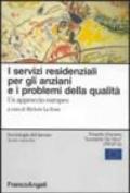 I servizi residenziali per gli anziani ed i problemi della qualità. Un approccio europeo