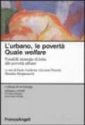 L'urbano, le povertà. Quale welfare? Possibili strategie di lotta alle povertà urbane