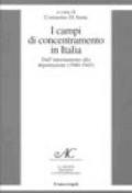 I campi di concentramento in Italia. Dall'internamento alla deportazione (1940-1945)