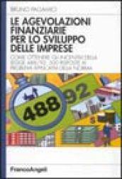 Le agevolazioni finanziarie per lo sviluppo delle imprese. Come ottenere gli incentivi della Legge 488/92: 500 risposte ai problemi applicativi della norma