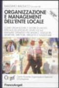 Organizzazione e management dell'ente locale. Come organizzare e gestire in modo efficace ed efficiente l'ente locale.. Con CD-ROM
