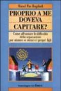 Proprio a me doveva capitare? Come affrontare le difficoltà della separazione per aiutare se stessi e i propri figli