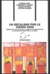 Un decalogo per le Vision 2000. Organizzare per processi e avviare al miglioramento le prestazioni delle PMI in 10 passi