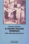 Il centro italiano femminile. Dalle origini agli anni Settanta