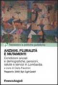 Anziani, pluralità e mutamenti. Rapporto 2000 su condizioni sociali e demografiche, pensioni, salute e servizi in Lombardia