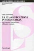 La classificazione in sociologia. Reti neurali, discriminant e cluster analysis