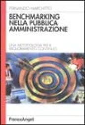 Benchmarking nella pubblica amministrazione. Una metodologia per il miglioramento continuo