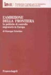 L'ambizione della frontiera. Le politiche di controllo migratorio in Europa