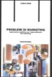 Problemi di marketing. Applicazioni analitiche per l'apprendimento del marketing