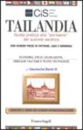 Thailandia. Guida pratica alla «Portaerei» del sud-est asiatico. Con schede paese di Vietnam, Laos e Birmania. Economia, fisco, legislazione, obblighi valutari...