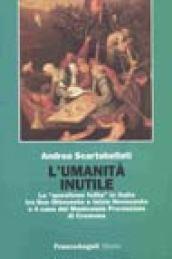 L'umanità inutile. La «Questione follia» in Italia tra fine Ottocento e inizio Novecento e il caso del Manicomio provinciale di Cremona