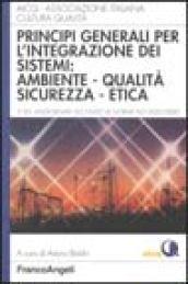 Principi generali per l'integrazione dei sistemi. Ambiente, qualità, sicurezza, etica