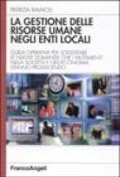 La gestione delle risorse umane negli enti locali. Guida operativa per soddisfare le nuove domande che i mutamenti nella società e nell'economia stanno producendo
