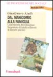 Dal manicomio alla famiglia. L'inserimento eterofamiliare supportato di adulti sofferenti di disturbi psichici