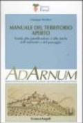 Manuale del territorio aperto. Guida alla pianificazione e alla tutela dell'ambiente e del paesaggio