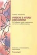 Pratiche e rituali comunicativi. Un'indagine sulla costruzione del senso nell'interazione