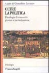 Oltre la politica. Psicologia di comunità, giovani e partecipazione