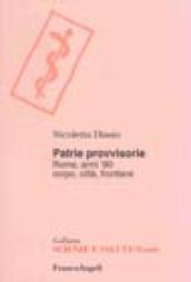 Patrie provvisorie. Roma, anni '90: corpo, città, frontiere