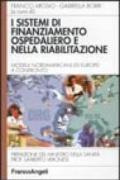 I sistemi di finanziamento ospedaliero e nella riabilitazione. Modelli nordamericani ed europei a confronto