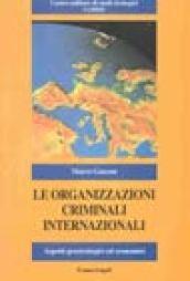 Le organizzazioni criminali internazionali. Aspetti geostrategici ed economici