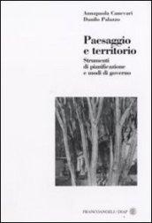 Paesaggio e territorio. Strumenti di pianificazione e modi di governo