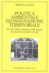 Politica ambientale ed innovazione territoriale. Il caso della normativa sulle acque nei sistemi produttivi locali