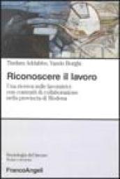 Riconoscere il lavoro. Una ricerca sulle lavoratrici con contratti di collaborazione nella provincia di Modena