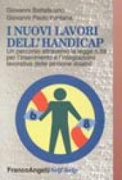 I nuovi lavori dell'handicap. Un percorso attraverso la Legge n. 68 per l'inserimento e l'integrazione lavorativa delle persone disabili