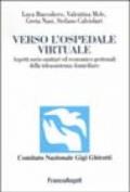 Verso l'ospedale virtuale. Aspetti socio-sanitari ed economico-gestionali della teleassistenza domiciliare