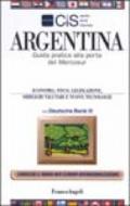 Argentina. Guida pratica alla porta del Mercosur. Economia, fisco, legislazione, obblighi valutari