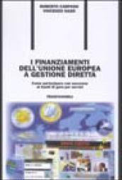 I finanziamenti dell'Unione Europea a gestione diretta. Come partecipare con successo ai bandi di gara per servizi