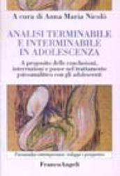 Analisi terminabile e interminabile in adolescenza. A proposito delle conclusioni, interruzioni e pause nel trattamento psicoanalitico con gli adolescenti