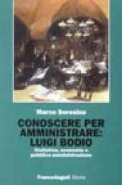 Conoscere per amministrare: Luigi Bodio. Statistica, economia e pubblica amministrazione