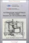 Automazione industriale in Italia 2001. Soluzioni per reti di pubblica utilità
