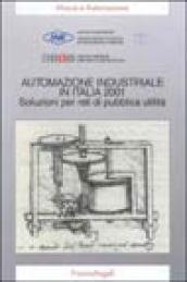 Automazione industriale in Italia 2001. Soluzioni per reti di pubblica utilità