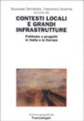 Contesti locali e grandi infrastrutture. Politiche e progetti in Italia e in Europa