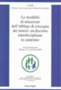 Le modalità di attuazione dell'obbligo di consegna dei minori. Un discorso interdisciplinare in cammino. Atti del Seminario (Milano, 30 settembre 2000)