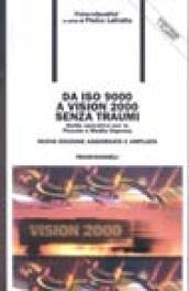 Da ISO 9000 a Vision 2000 senza traumi. Guida operativa per la piccola e media impresa. Con floppy disk