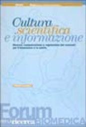 Cultura scientifica e informazione. Ricerca, comunicazione e regolazione dei consumi per il benessere e la salute