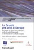 La scuola più bella d'Europa. Le azioni di ricerca e sviluppo della Scuola regionale di ristorazione della Romagna